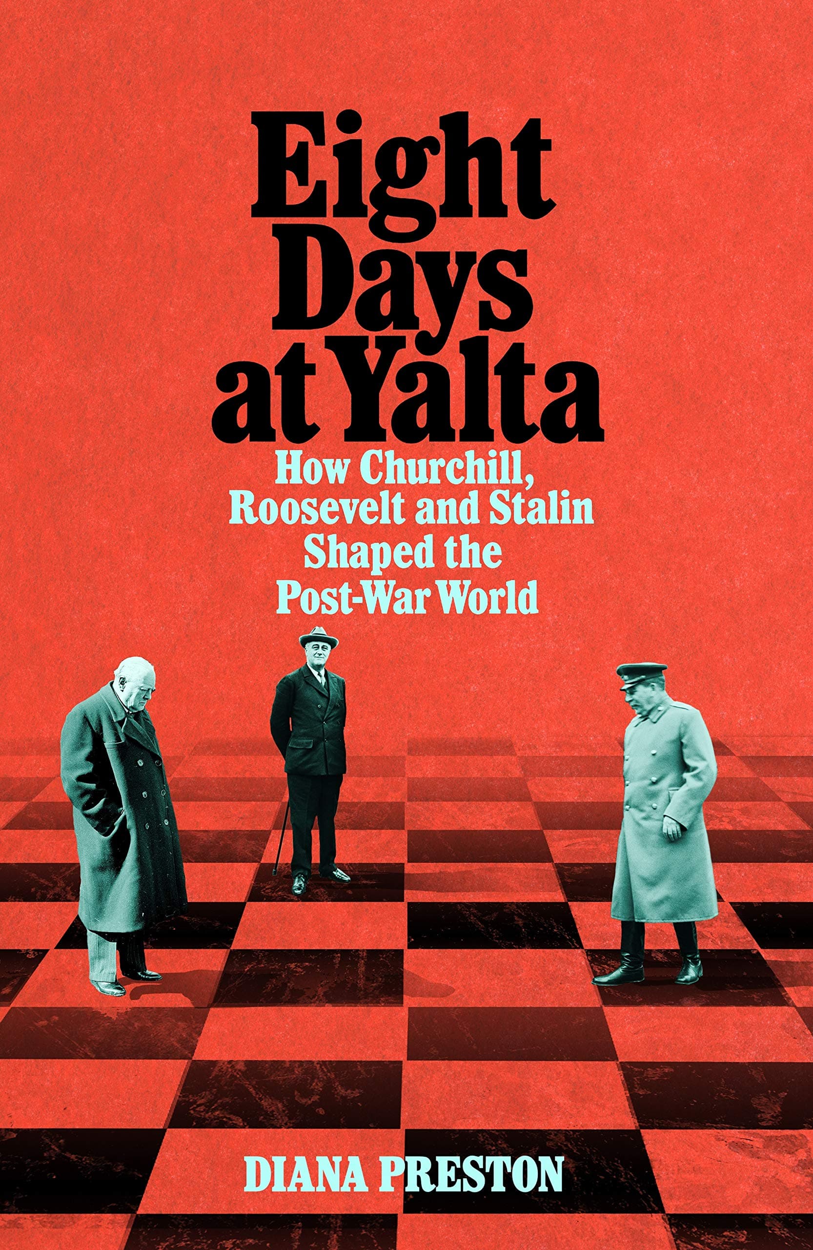 Eight Days at Yalta | Diana Preston