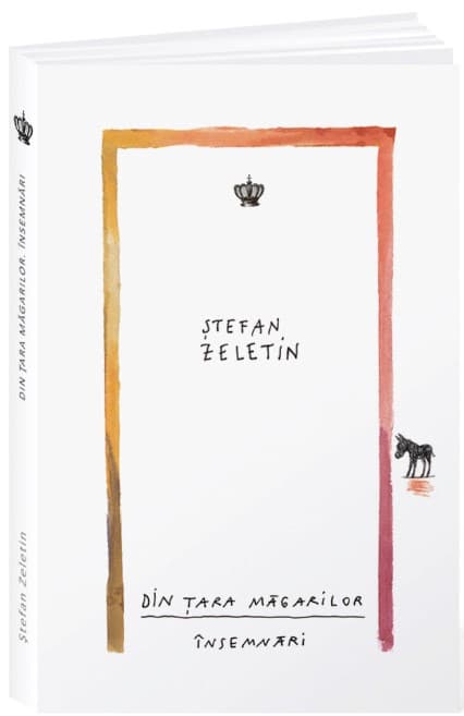 Din tara magarilor. Insemnari | Stefan Zeletin