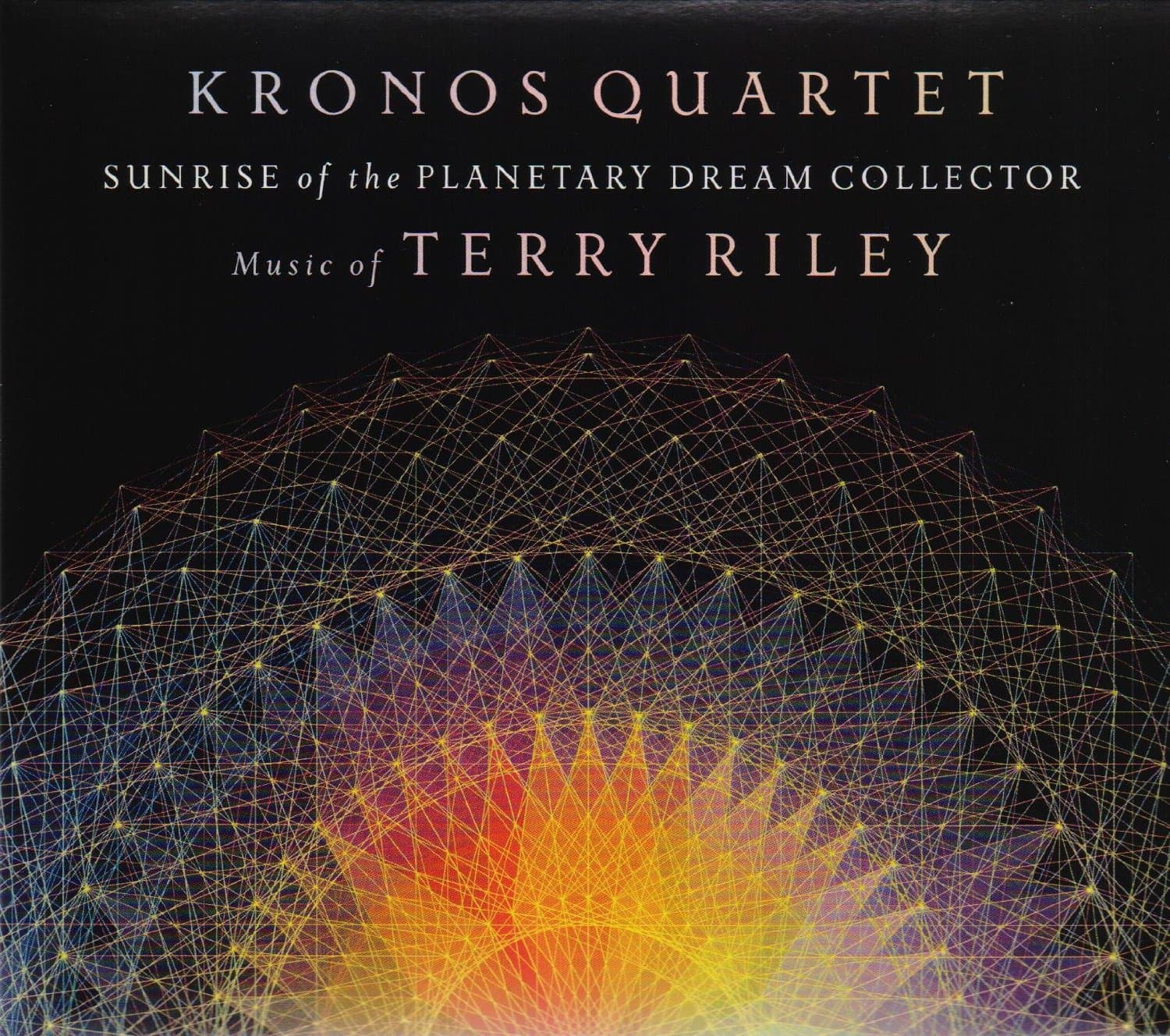 Sunrise of the Planetary Dream Collector | Kronos Quartet, Terry Riley