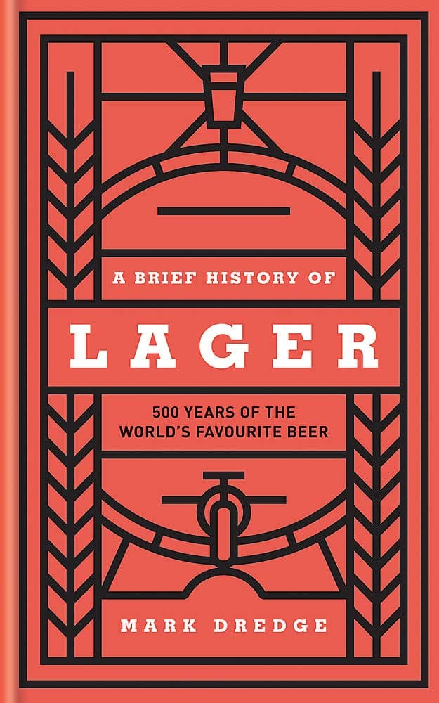 Brief History of Lager | Mark Dredge
