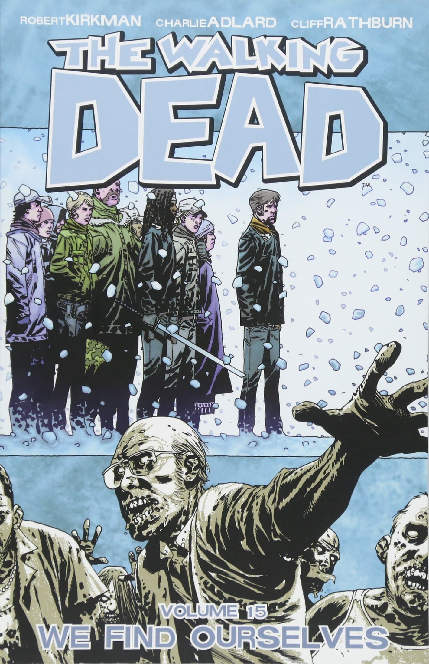 The Walking Dead Vol. 15 - We Find Ourselves | Robert Kirkman, Charlie Adlard, Cliff Rathburn
