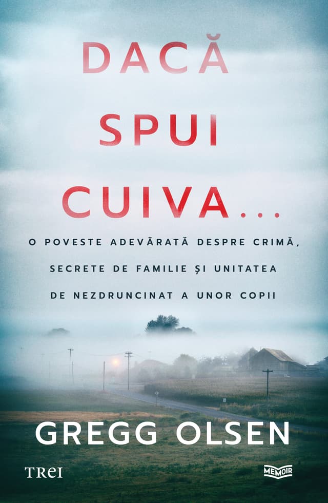 Daca spui cuiva... | Gregg Olsen