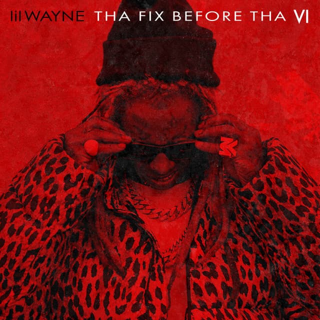 Tha Fix Before Tha VI | Lil Wayne