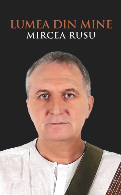 Lumea din mine | Mircea Rusu