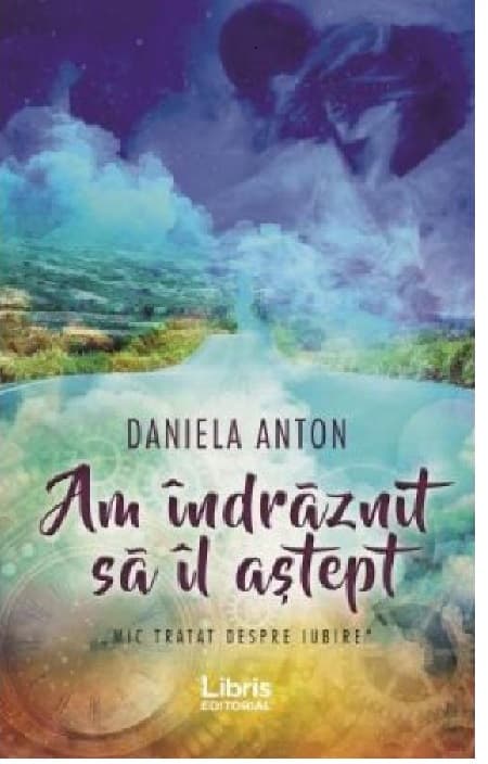 Am indraznit sa il astept  | Daniela Anton