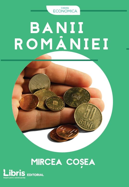 Banii Romaniei | Mircea Cosea