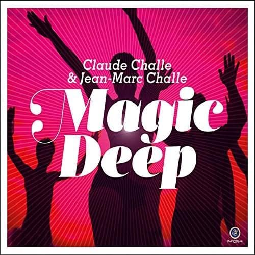 Magic Deep  | Claude Challe, Jean-Marc Challe