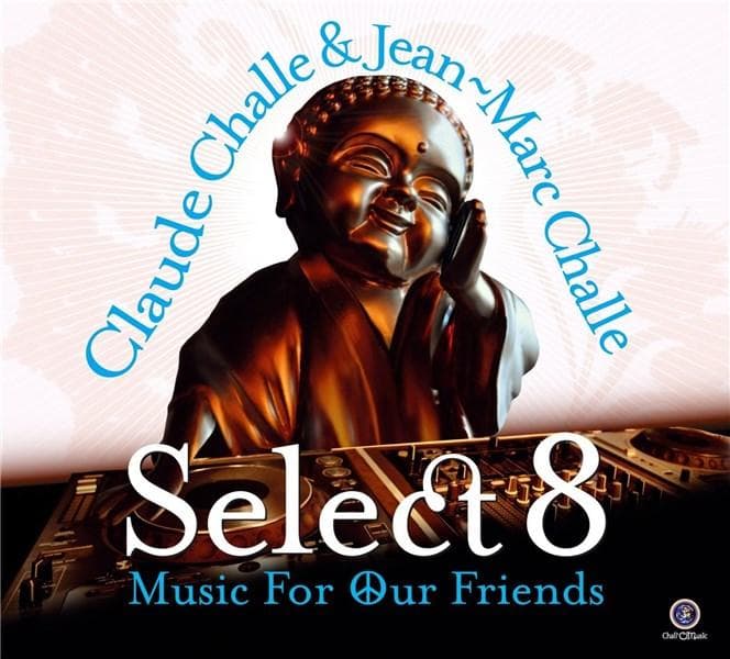Select 8 - Music for Our Friends  | Claude Challe, Jean-Marc Challe