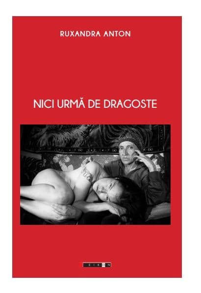 Nici urma de dragoste | Ruxandra Anton