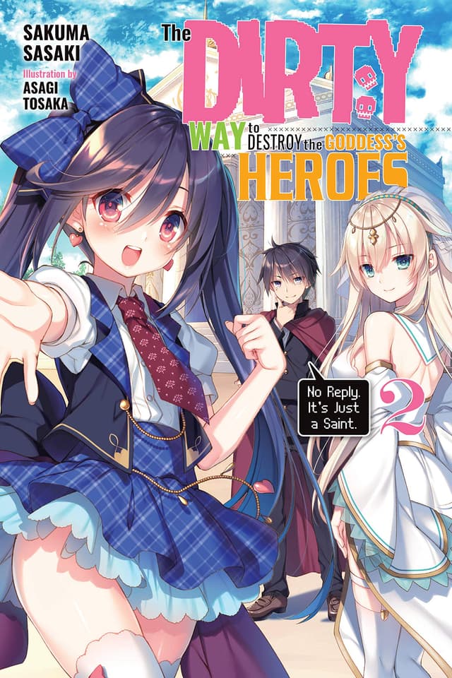 The Dirty Way to Destroy the Goddess's Heroes - Volume 2 (Light Novel) | Sakuma Sasaki