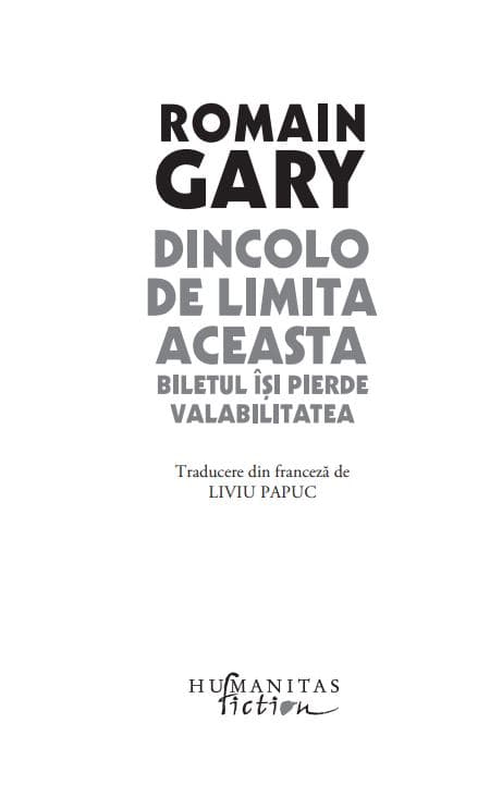 Dincolo de limita aceasta biletul isi pierde valabilitatea | Romain Gary