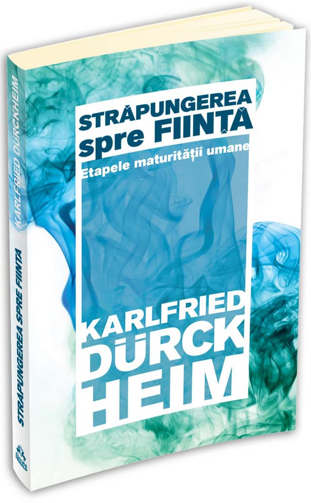Strapungerea spre fiinta | Karlfried Graf Durckheim