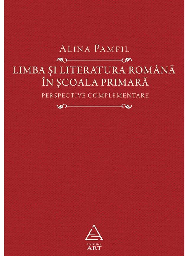 Limba si literatura romana in scoala primara | Alina Pamfil