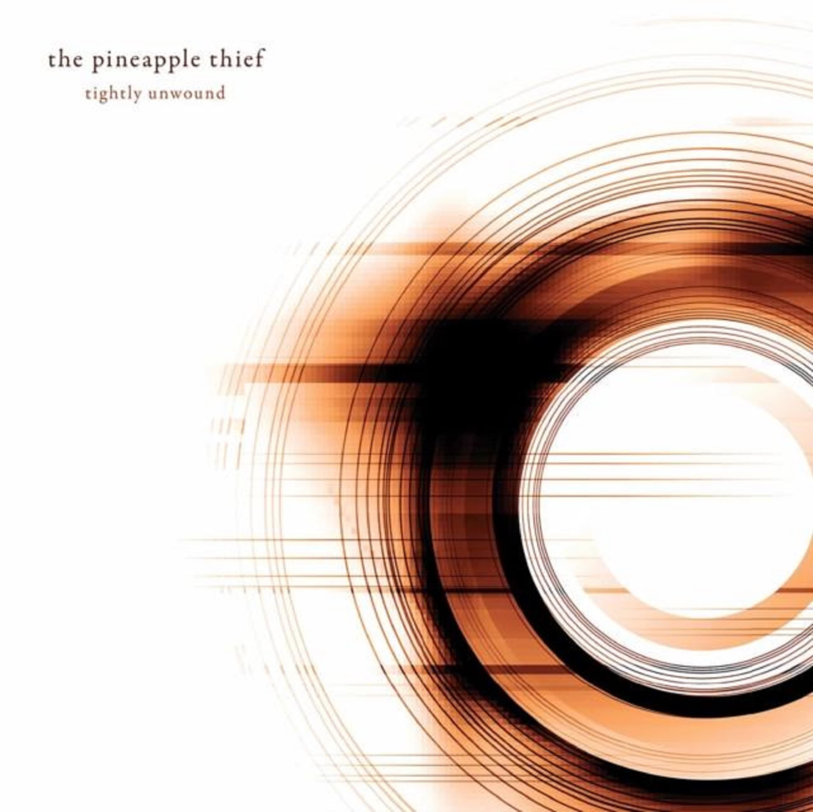Tightly Unwound | The Pineapple Thief