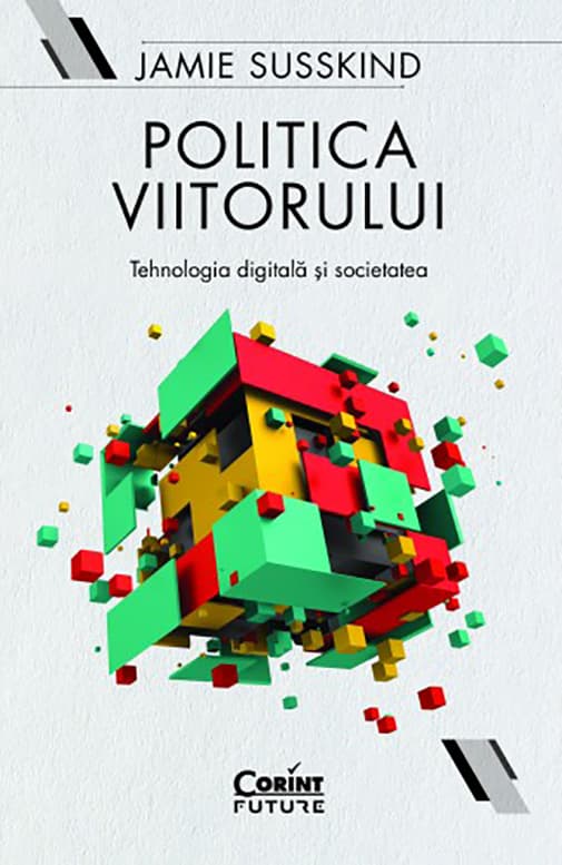 Politica viitorului | Jamie Susskind