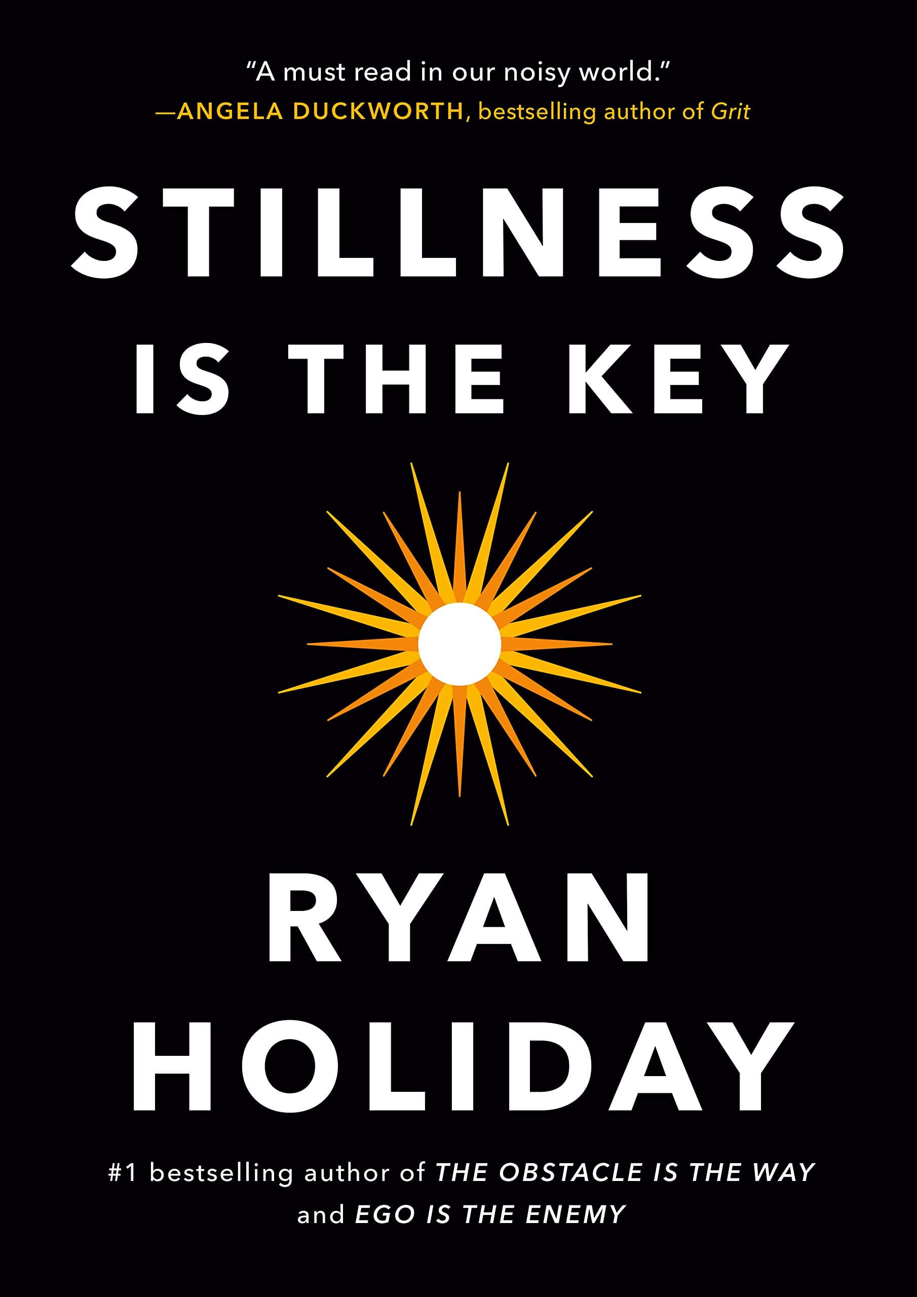 Stillness Is the Key | Ryan Holiday
