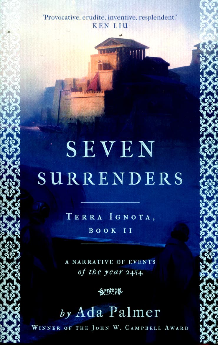 Seven Surrenders  - Terra Ignota | Ada Palmer