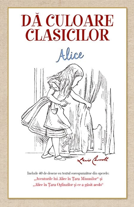 Da culoare clasicilor: Aventurile lui Alice in Tara Minunilor | Lewis Carroll