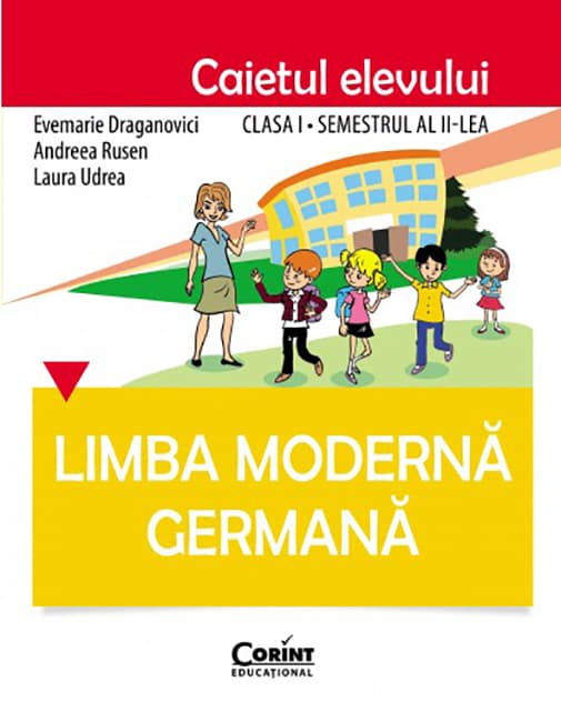 Limba moderna germana. Caietul elevului. Clasa I, semestrul al II-lea | Evemarie Draganovici, Andreea Rusen, Laura Udrea