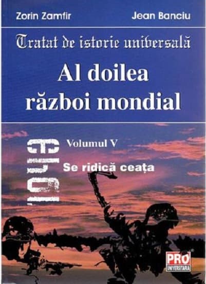 Al doilea razboi mondial. Volumul V  | Zorin Zamfir, Jean Banciu