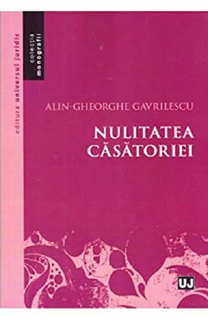 Nulitatea casatoriei | Alin-Gheorghe Gavrilescu