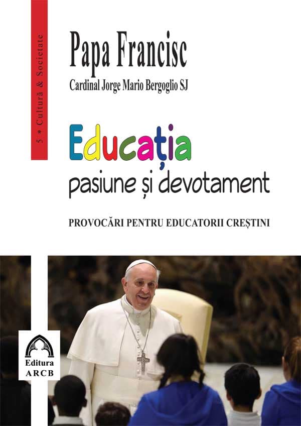 Educatia – pasiune si devotament | Papa Francisc