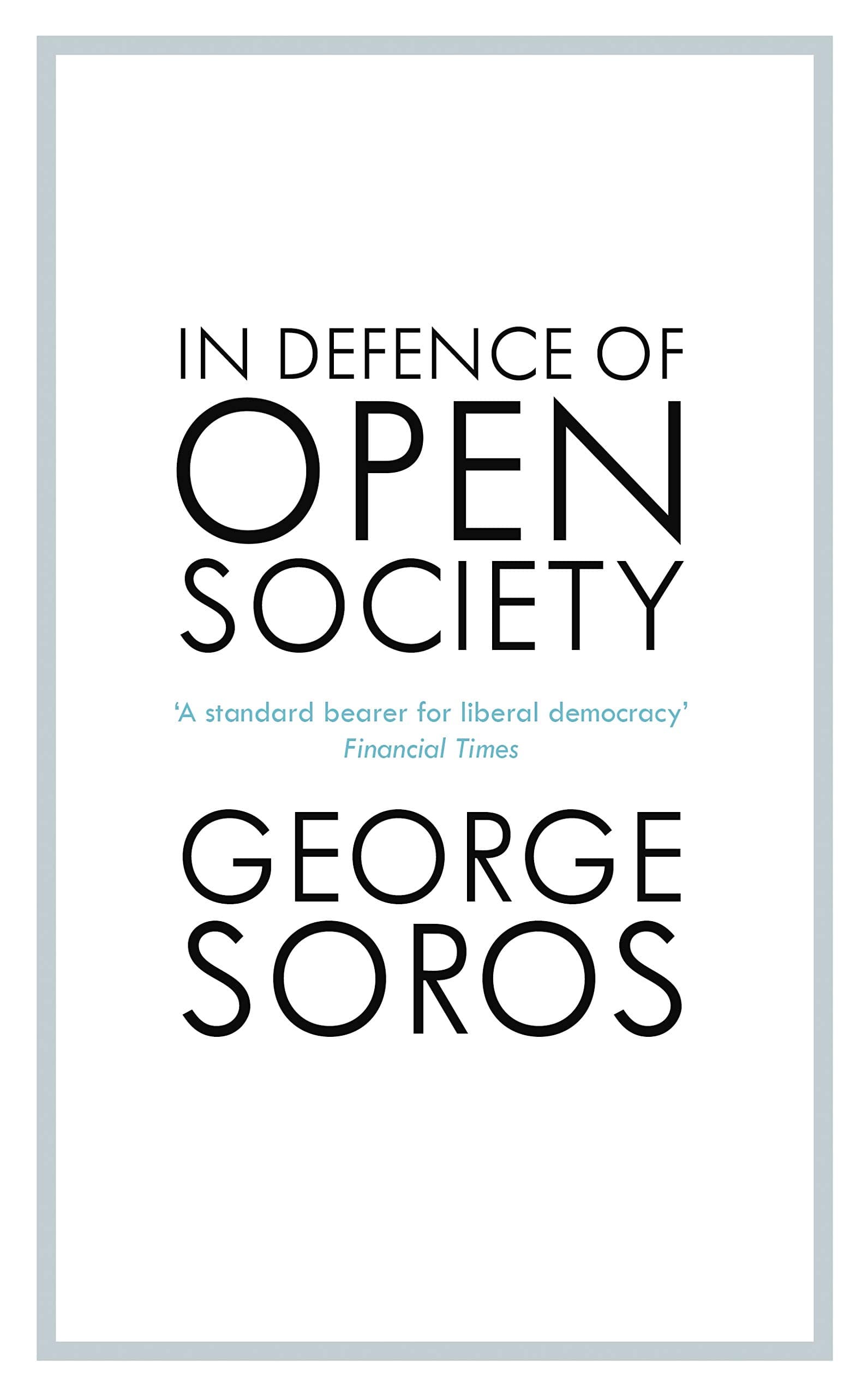 In Defence of Open Society | George Soros