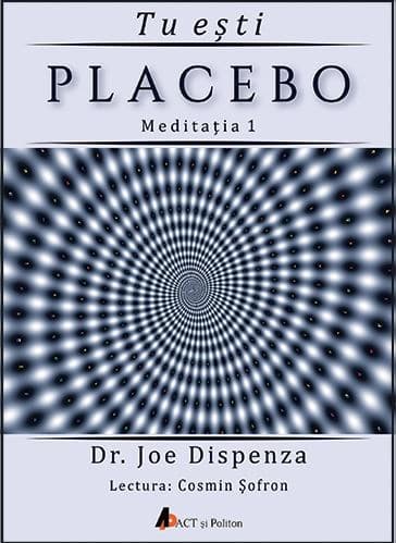 Tu esti Placebo - Meditatia 1 | Joe Dispenza