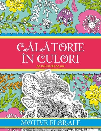 Calatorie in culori. Motive florale |