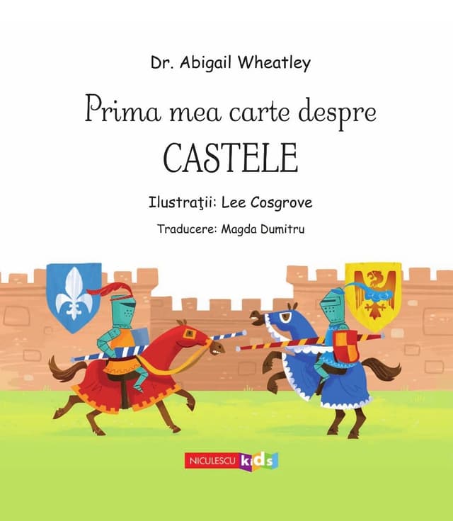 Prima mea carte despre Castele | Abigail Wheatley