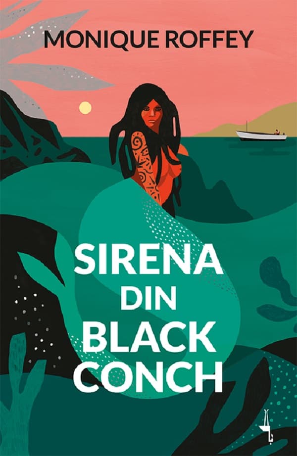 Sirena din Black Conch | Monique Roffey