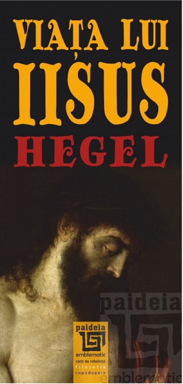 Viata lui Iisus | Georg Wilhelm Friedrich Hegel