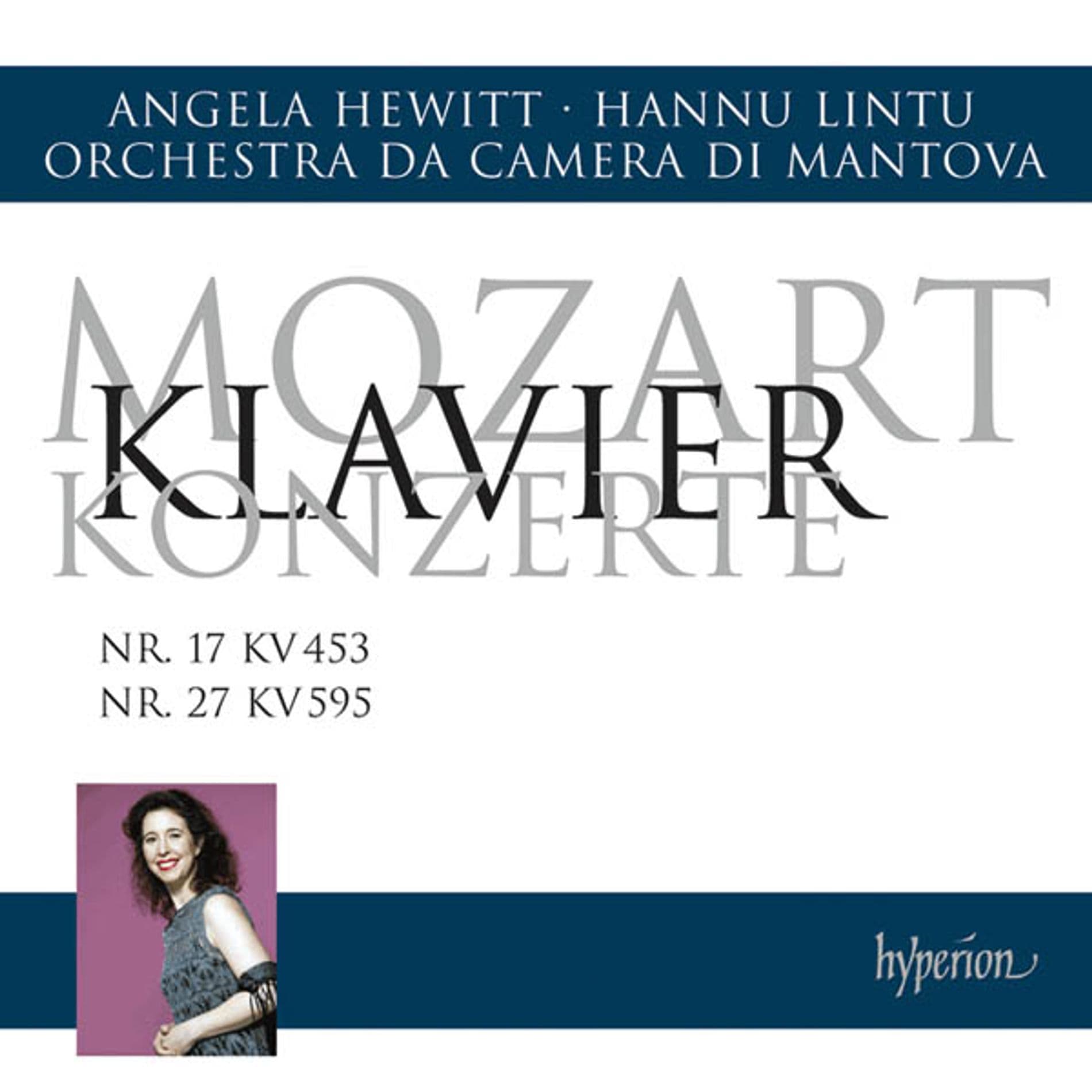 Mozart: Piano Concertos Nos 17 & 27 | Angela Hewitt, Orchestra Da Camera Di Mantova, Hannu Lintu
