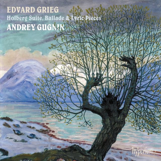 Holberg Suite, Ballade & Lyric Pieces | Edvard Grieg, Andrey Gugnin