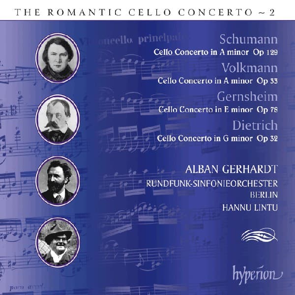 The Romantic Cello Concerto ~ 2 | Robert Schumann, Robert Volkmann, Friedrich Gernsheim, Albert Dietrich, Alban Gerhardt