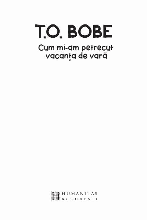 Cum mi-am petrecut vacanta de vara | T.O. Bobe