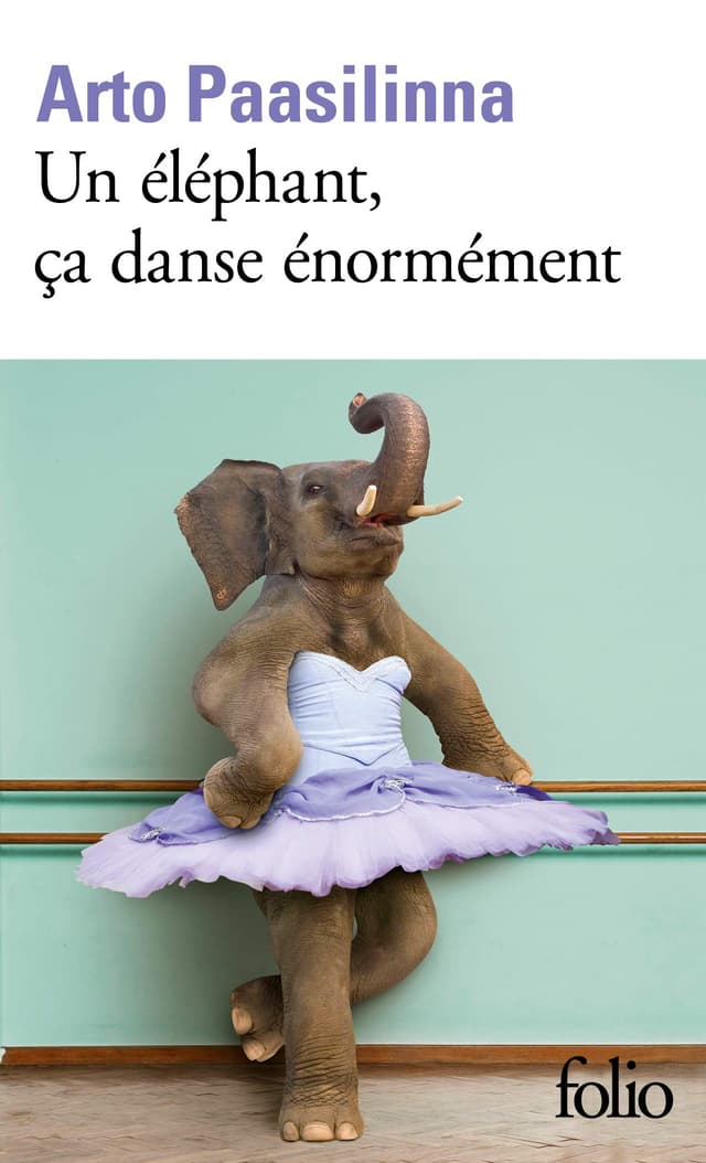 Un elephant, ca danse enormement | Arto Paasilinna