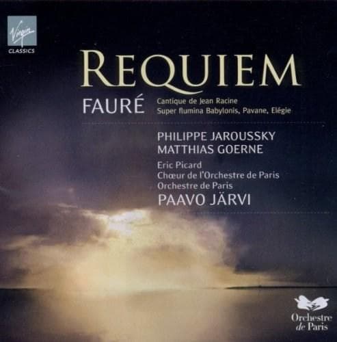 Faure: Requiem - Cantique de Jean Racine  | Gabriel Faure, Paavo Jarvi, Choeur de l'Orchestre de Paris