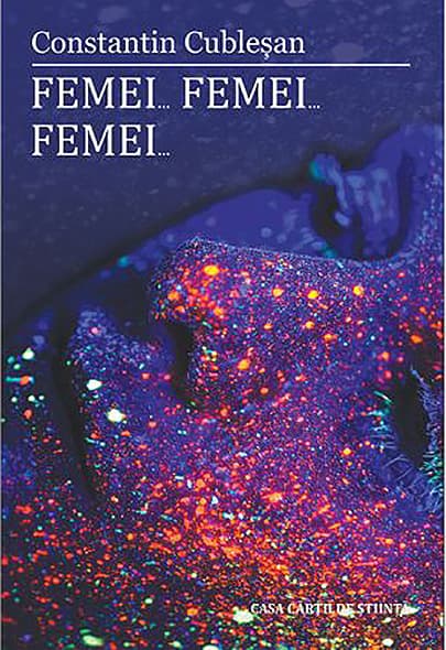 Femei... Femei... Femei... | Constantin Cublesan