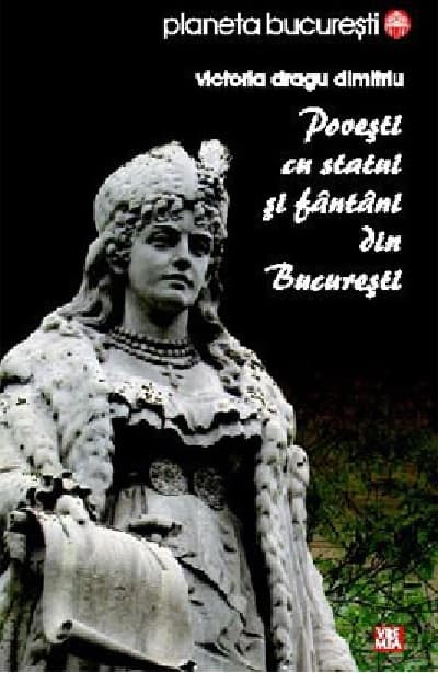 Povesti cu statui si fantani din Bucuresti  | Victoria Dragu Dimitriu