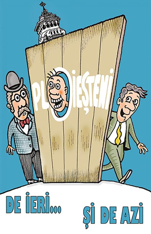 Ploiesteni de ieri si de azi |