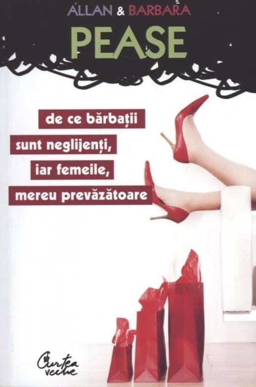 De ce barbatii sunt neglijenti, iar femeile, mereu prevazatoare   | Allan & Barbara Pease
