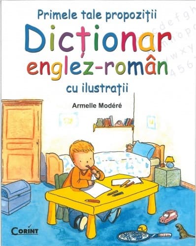 Primele tale propozitii. Dictionar englez-roman cu ilustratii  | Armelle Modere