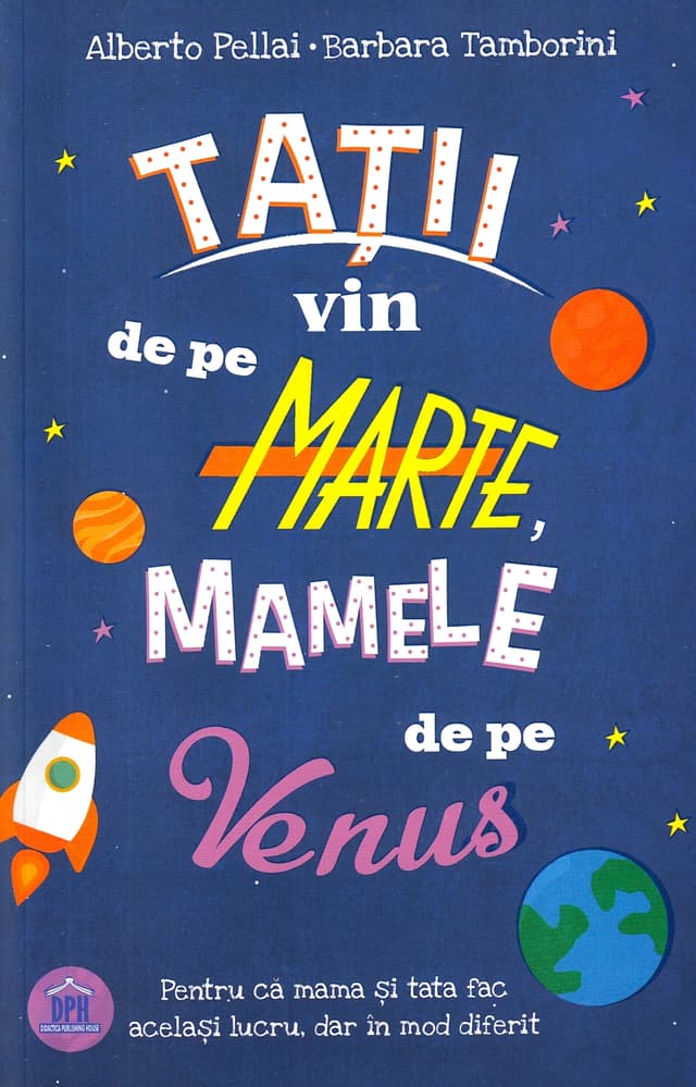 Tatii vin de pe Marte, mamele de pe Venus | Alberto Pellai, Barbara Tamborini