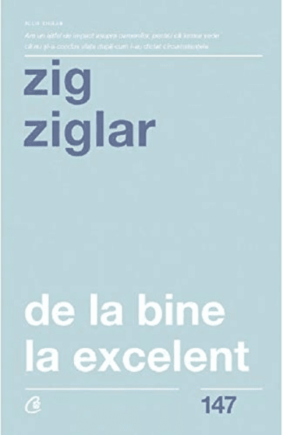 De la bine la excelent | Zig Ziglar