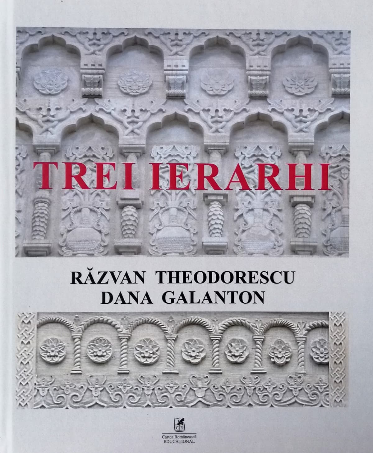 Trei ierarhi | Razvan Theodorescu, Dana Galanton