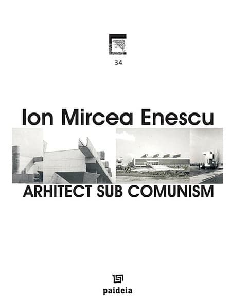 Arhitect sub comunism  | Ion Mircea Enescu