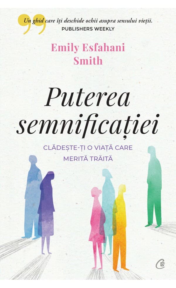 Puterea semnificatiei | Emily Esfahani Smith