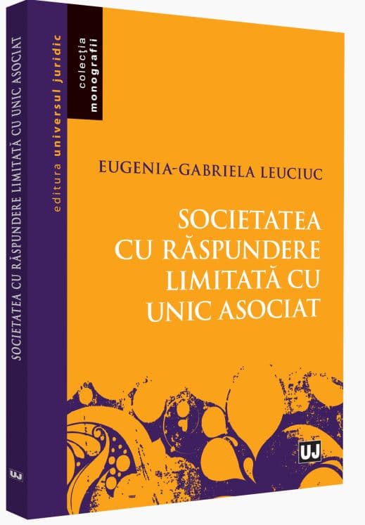 Societatea cu raspundere limitata cu unic asociat | Eugenia-Gabriela Leuciuc