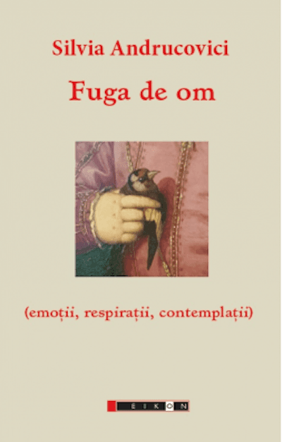 Fuga de om (emotii, respiratii, contemplatii) | Silvia Andrucovici